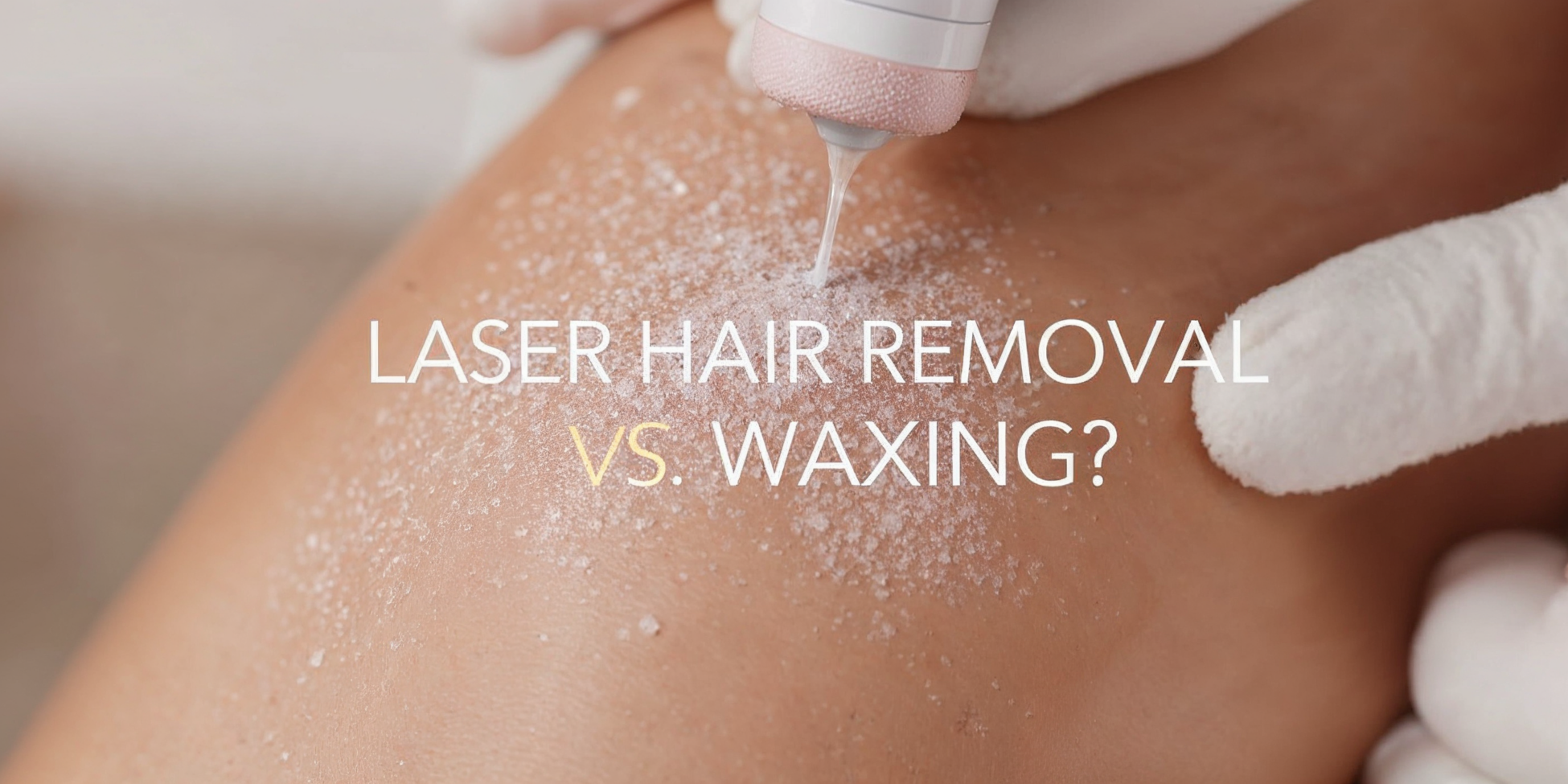 laser-hair-removal-vs-waxing-compare-both-methods-_