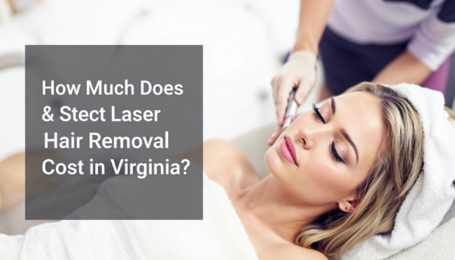 Laser Hair Removal Cost in Virginia
