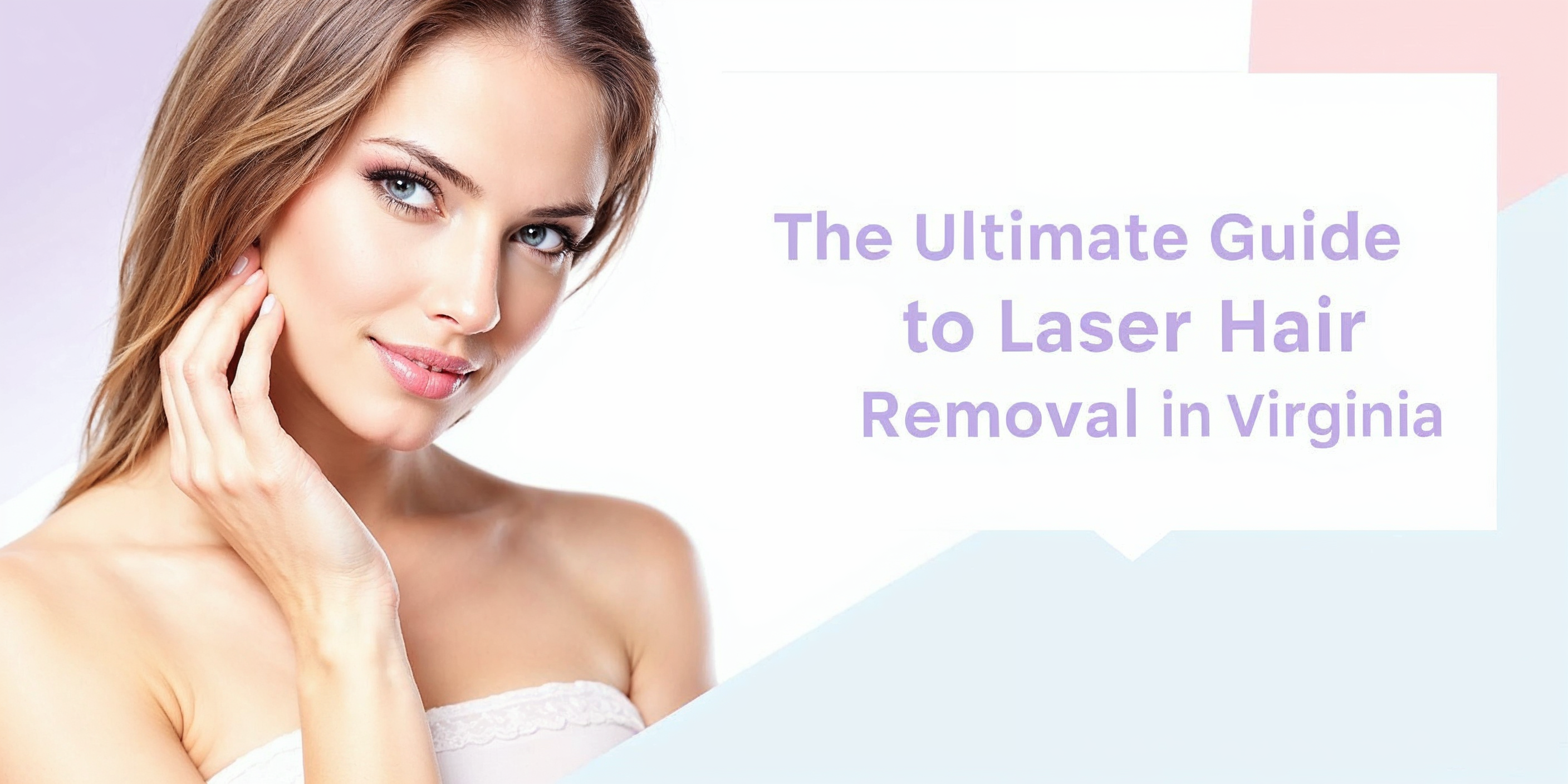 The Ultimate Guide to Laser Hair Removal in Virginia